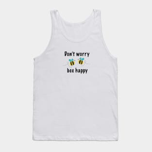 Don't worry bee happy Tank Top